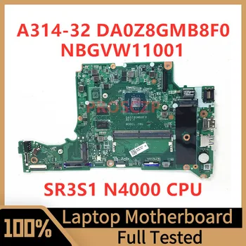 DA0Z8GMB8F0 дънна платка за Acer A314-32 A315-32 A114-32 Дънна платка за лаптоп NBGVW11001 с процесор SR3S1 N4000 100% пълна работа добре